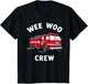 Funny Fire Truck Wee Woo Crew Firetruck Lover Men Women Kids
