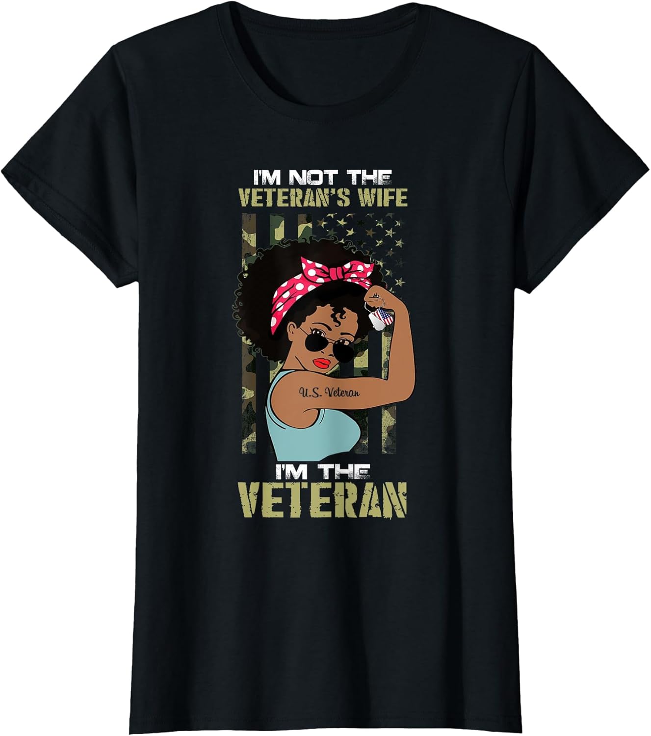I'm Not The Veteran's Wife I Am The Veteran American Flag
