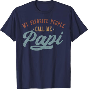 My Favorite People Call Me Papi - Funny Papi Birthday