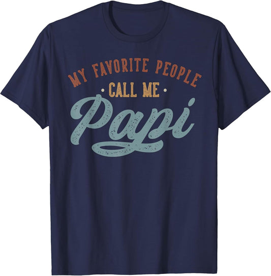 My Favorite People Call Me Papi - Funny Papi Birthday