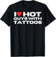 I Love Hot Guys with Tattoos Funny Mom Wife Girlfriend
