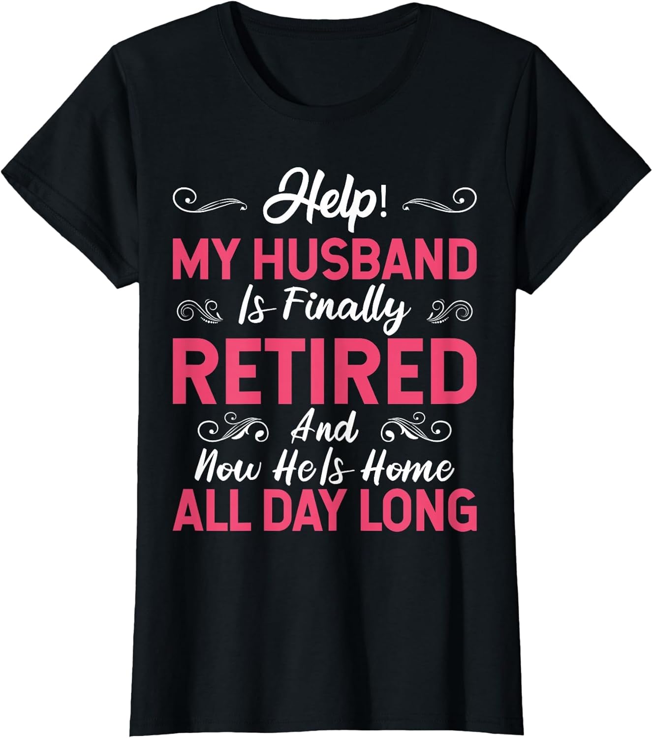 Funny My Husband is Finally Retired Retirement for Wife