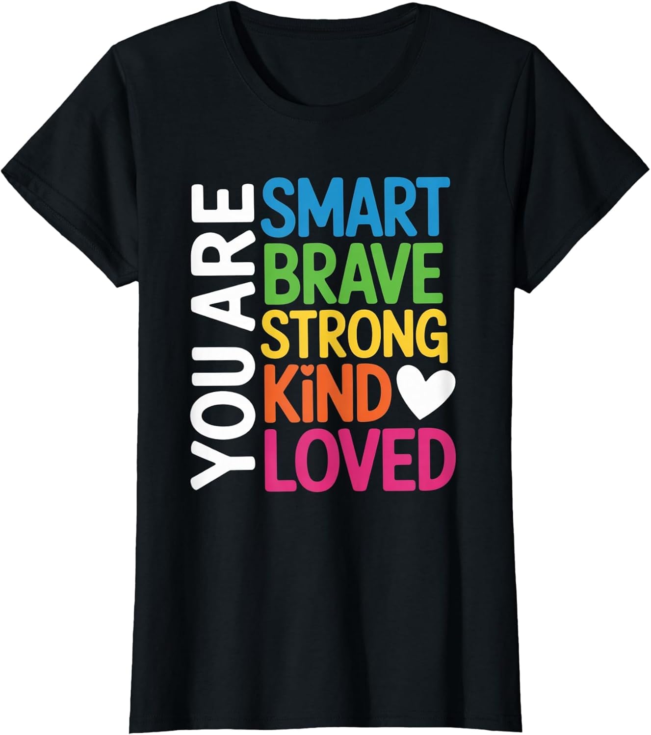 You are SMART Brave Strong Kind Loved Motivation Teacher Kid