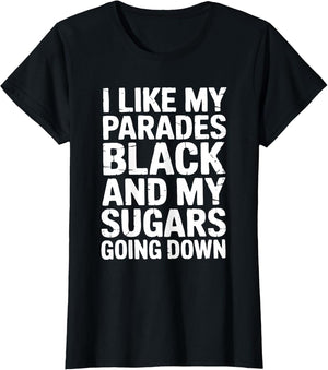 I Like My Parades Black and My Sugars Going Down Funny Emo