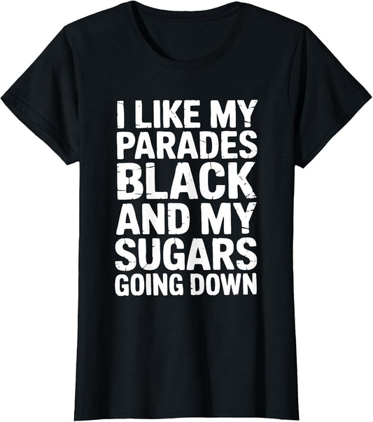 I Like My Parades Black and My Sugars Going Down Funny Emo