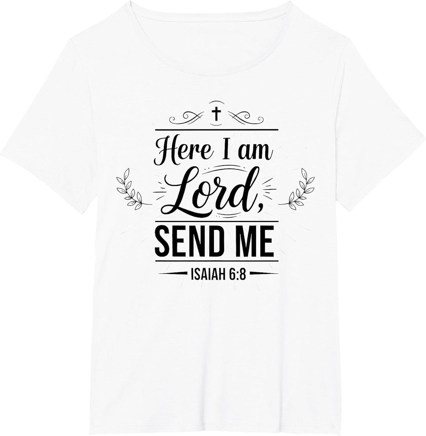 Here I Am Lord Send Me Isaiah 6:8 Bible Verse Christian