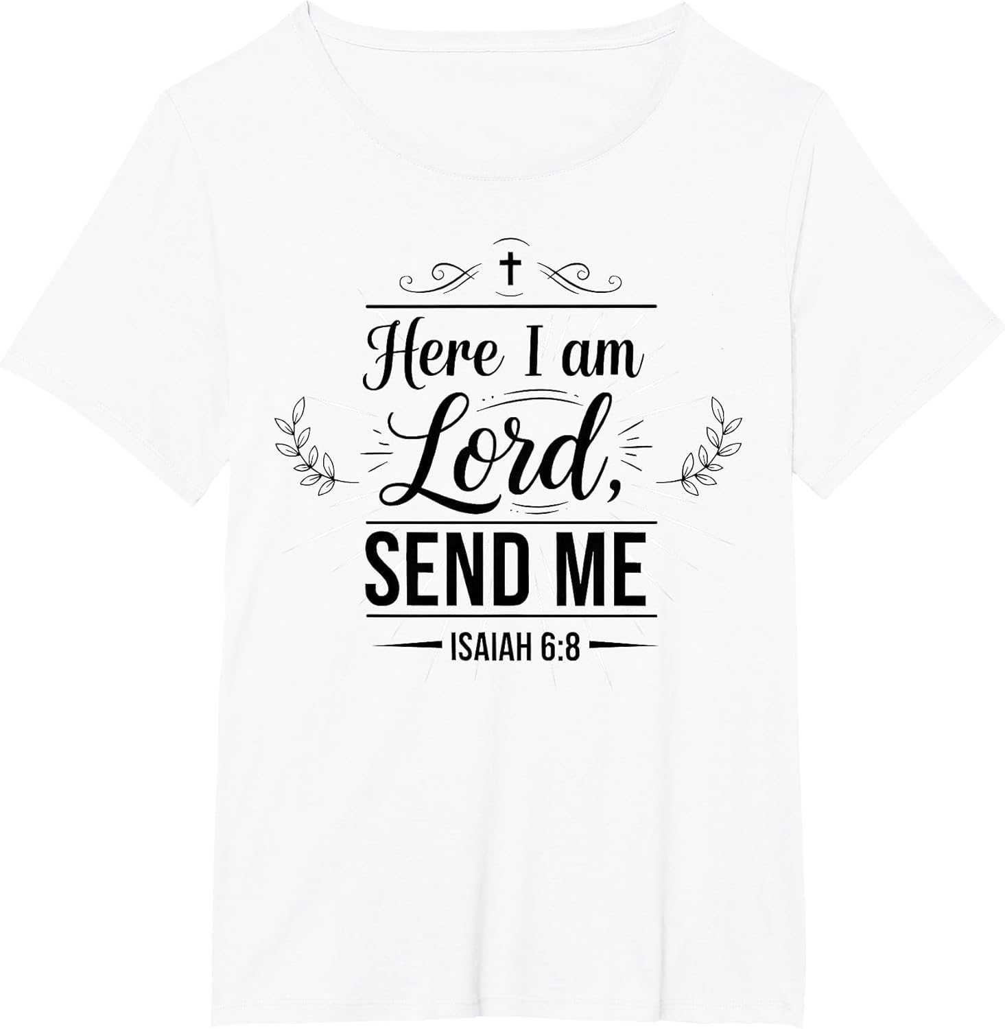 Here I Am Lord Send Me Isaiah 6:8 Bible Verse Christian