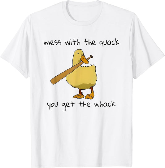 Duck and Baseball Bat Mess with The Quack You Get The Whack