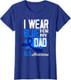 I Wear Blue for My Dad Daddy Support ALS Awareness