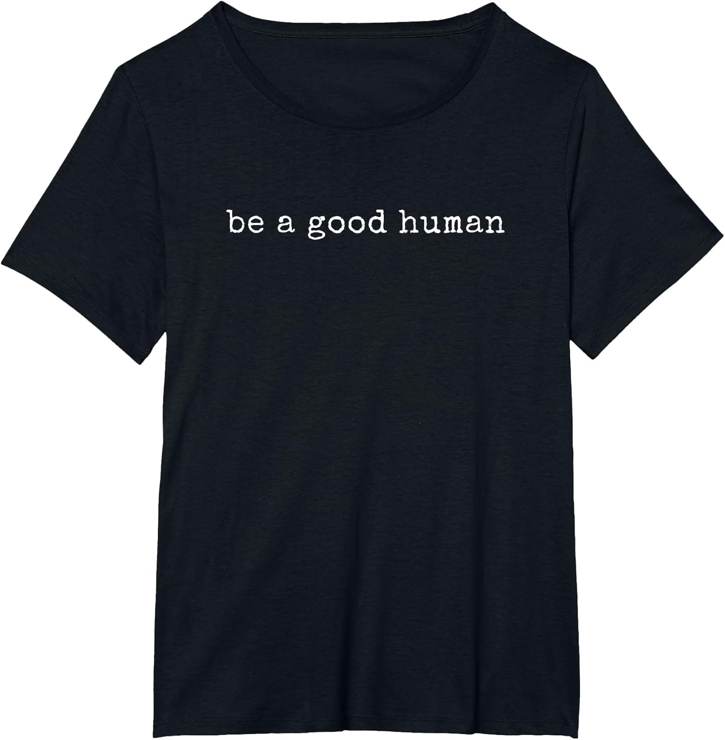 Funny Motivational Be A Good Human