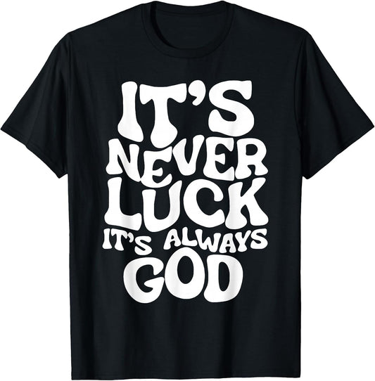 It's Never Luck It's Always God