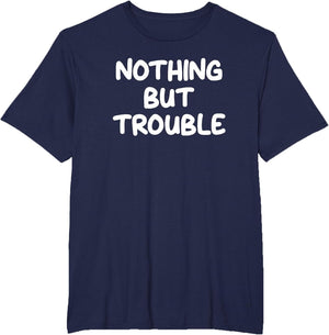 Nothing But Trouble, Funny, Jokes, Sarcastic