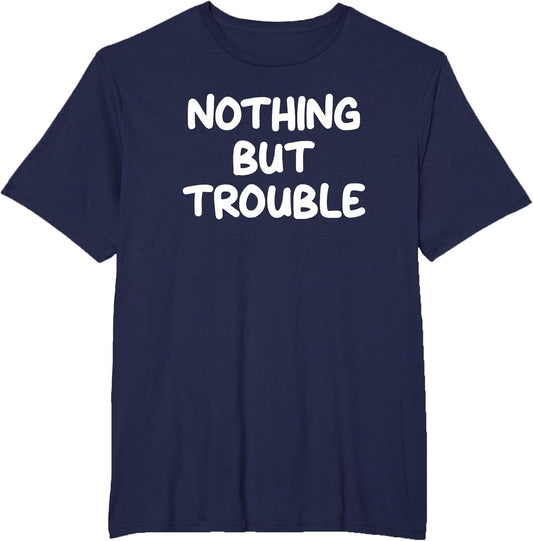 Nothing But Trouble, Funny, Jokes, Sarcastic