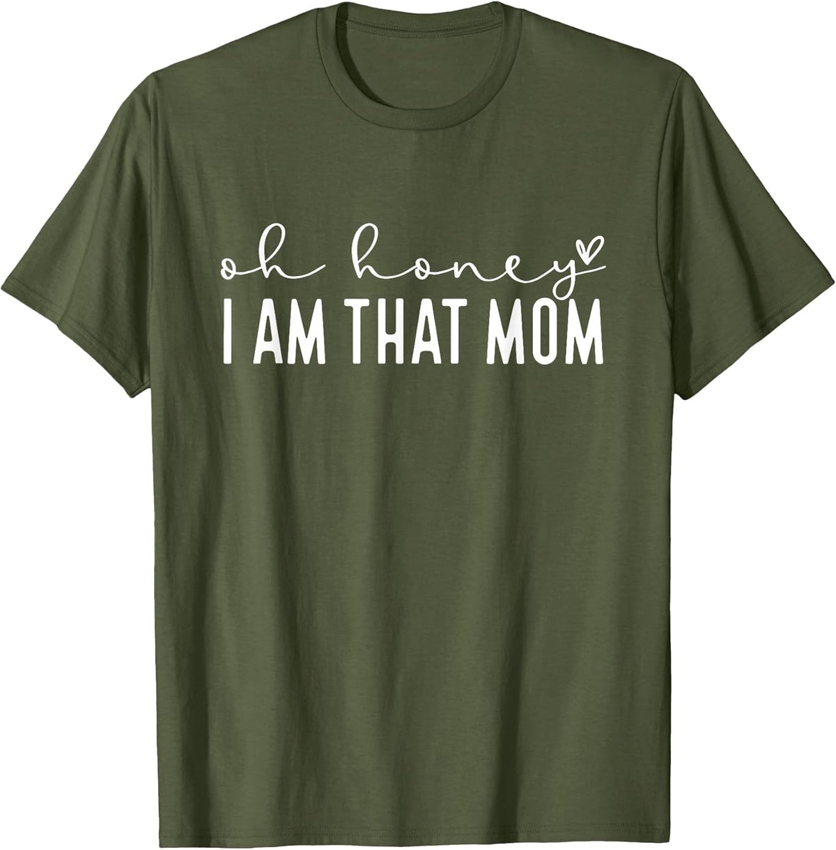 Oh Honey I Am That Mom, Funny Mom