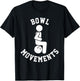 Funny Bowling Shirt Dad Women Or Bowling Teams
