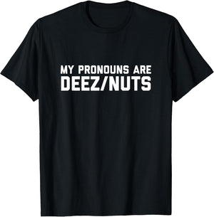 I Identify As Deez Nuts - Silly Pronouns Sarcasm Got Em Meme