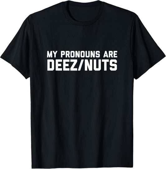 I Identify As Deez Nuts - Silly Pronouns Sarcasm Got Em Meme