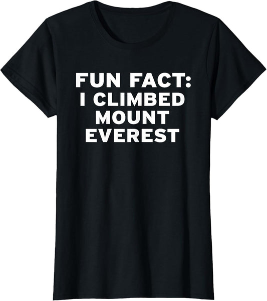 Fun Fact I Climbed Mount Everest Hiking Enthusiast Hobbies
