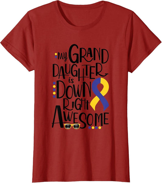 Granddaughter is Down Right Awesome Down Syndrome Awareness
