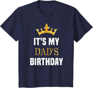 Its My Dad's Birthday Fun Sibling Bday Celebration Party