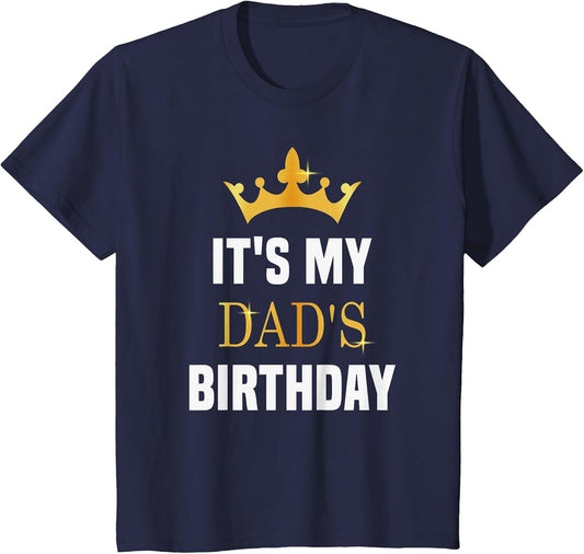 Its My Dad's Birthday Fun Sibling Bday Celebration Party