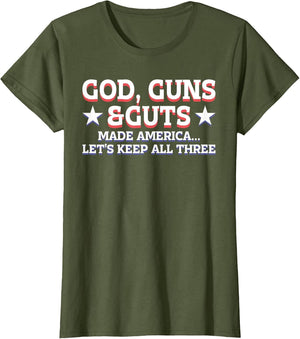 God Guns and Guts Made America Let's Keep All