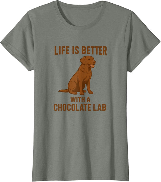 Life is Better with a Chocolate Lab