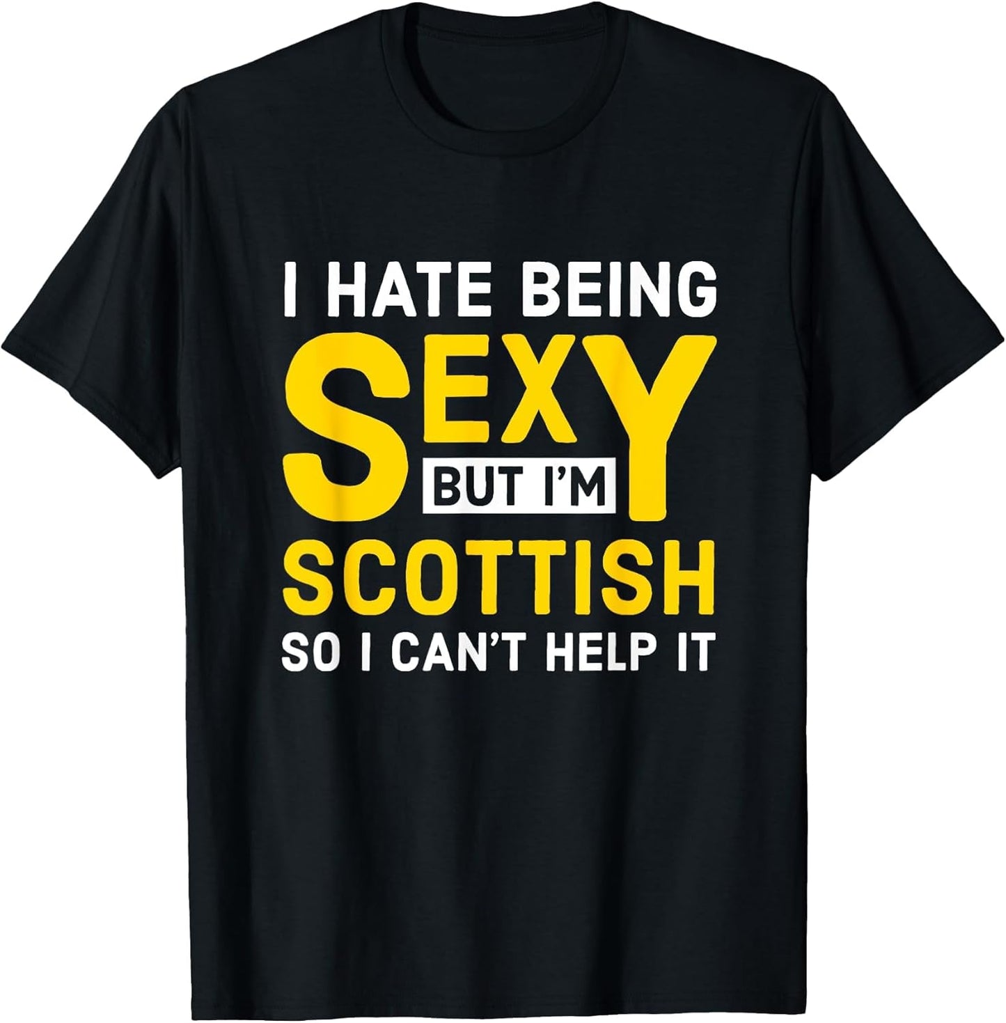 Scottish - I Hate Being Sexy