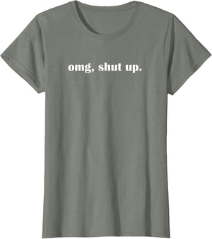 OMG Shut up, Funny, Sarcastic, Joke, Family