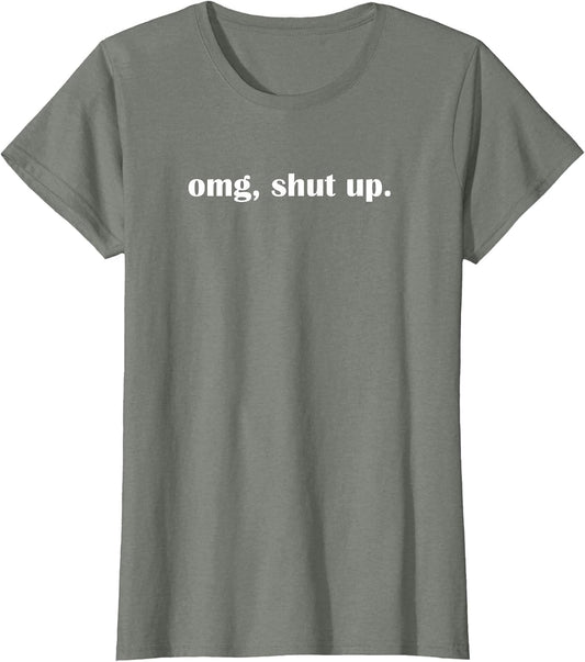 OMG Shut up, Funny, Sarcastic, Joke, Family