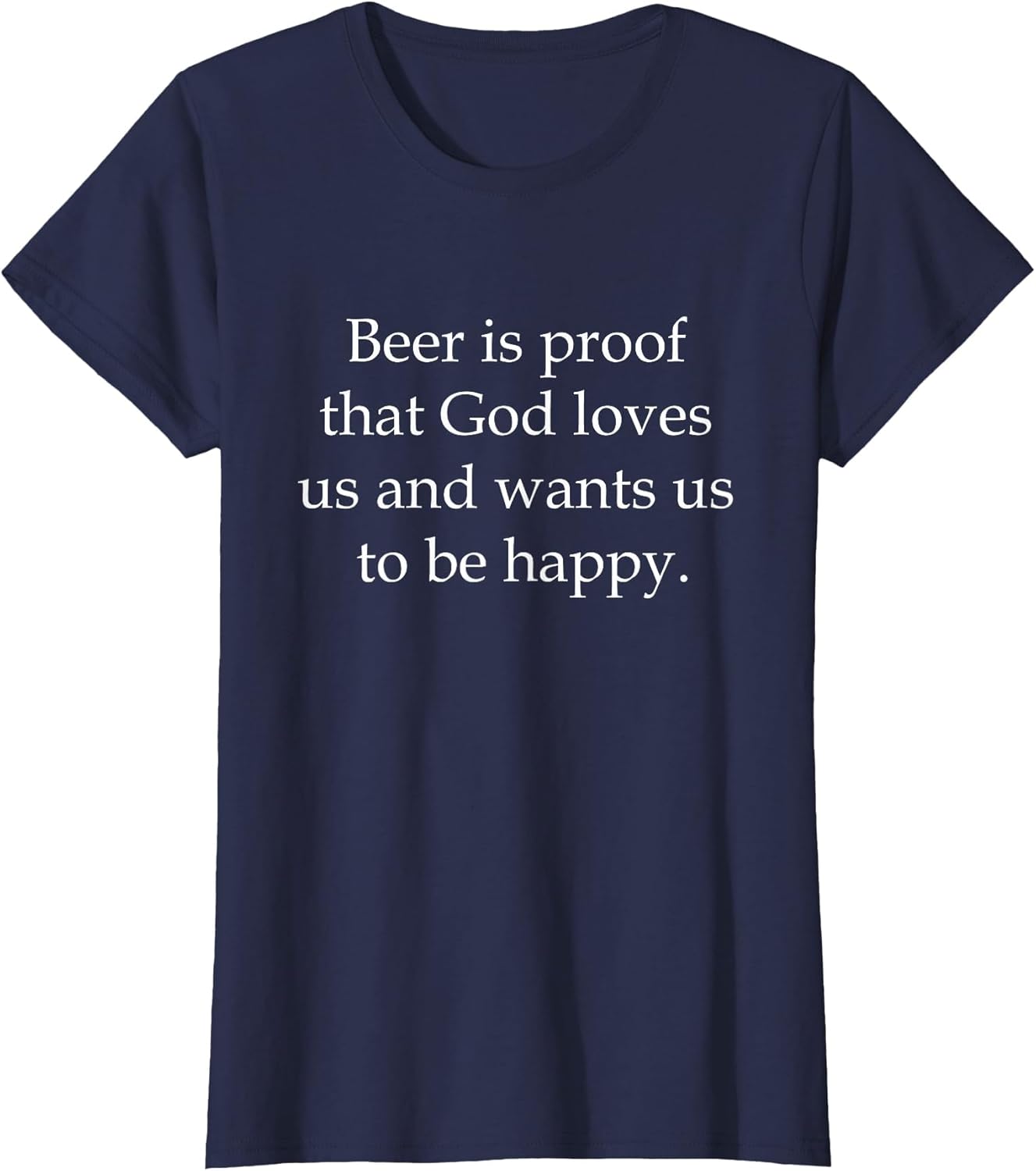 Beer is Proof That God Loves us and Wants us to be Happy