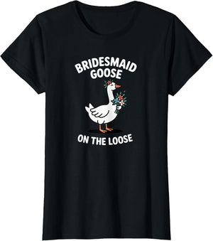 Funny Bridesmaid Goose On The Loose Bachelorette Bride Party