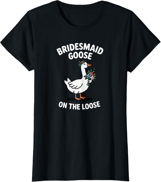 Funny Bridesmaid Goose On The Loose Bachelorette Bride Party