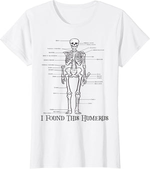 Funny Skeleton Anatomy Halloween I Found This Humerus