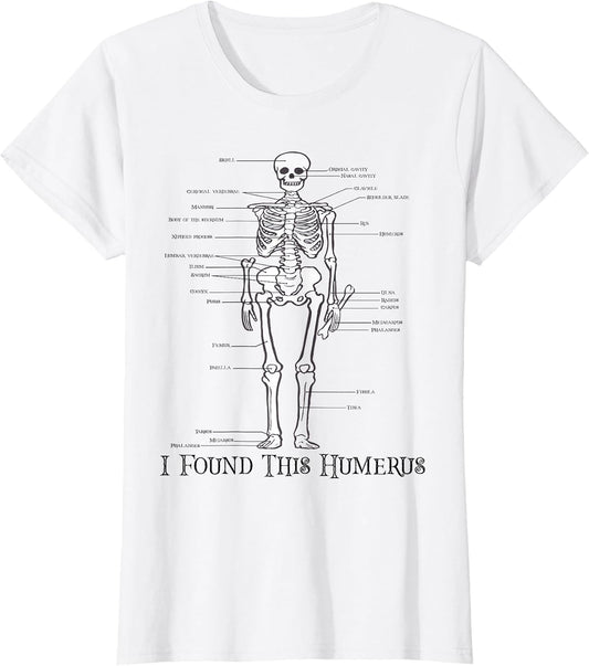 Funny Skeleton Anatomy Halloween I Found This Humerus