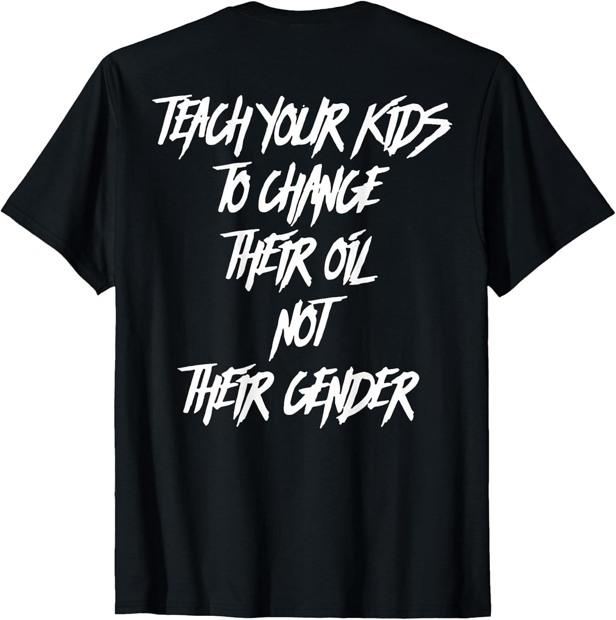 Teach Your Kids to Change Their Oil Not Their Gender (Back)