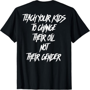 Teach Your Kids to Change Their Oil Not Their Gender (Back)