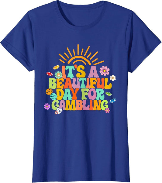 Gambler Gambling Lover It's A Beautiful Day for Gambling