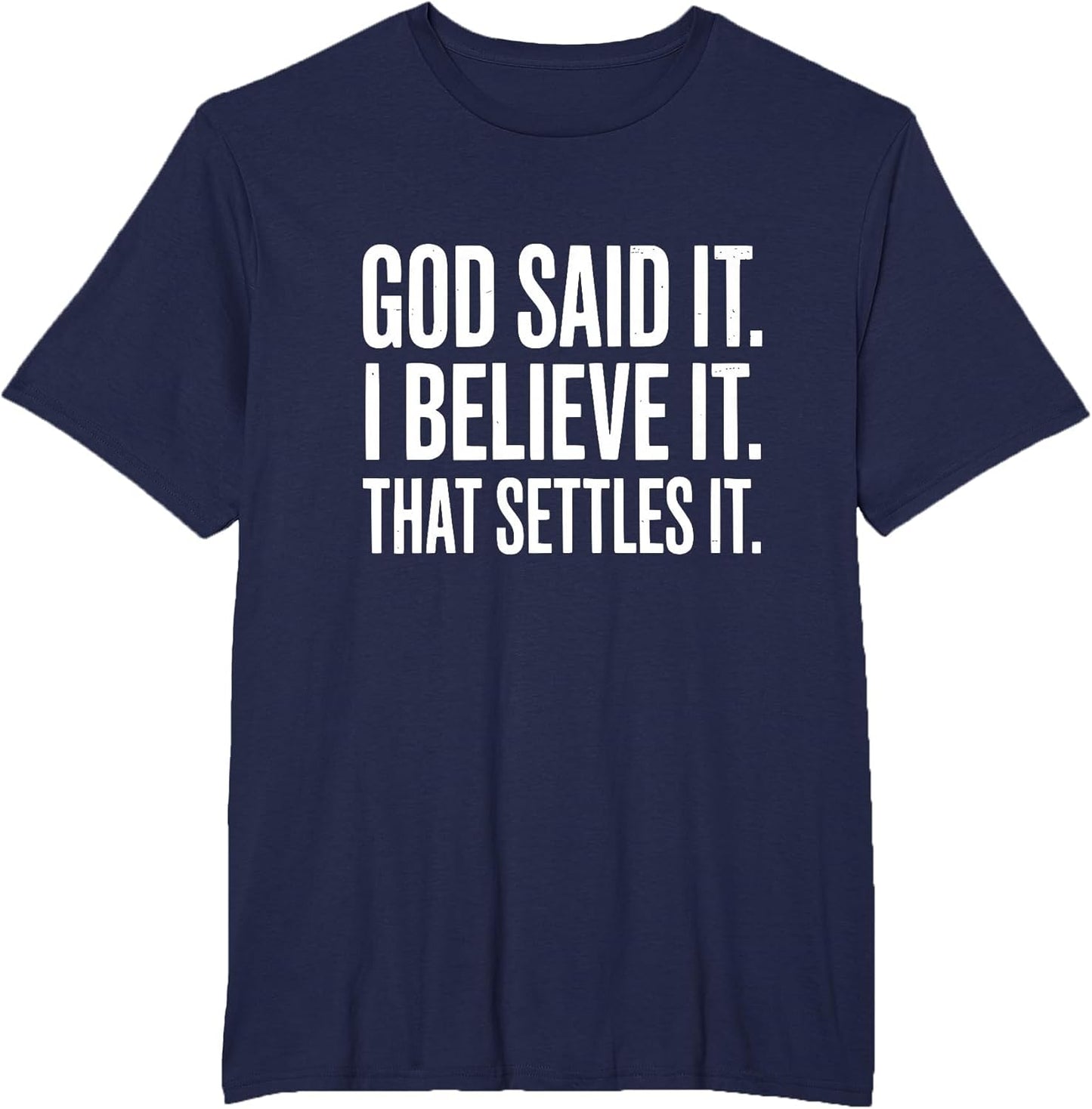 God Said It I Believe It That Settles It Inspirational , Men's Big and Tall, Navy Blue, 4X Tall