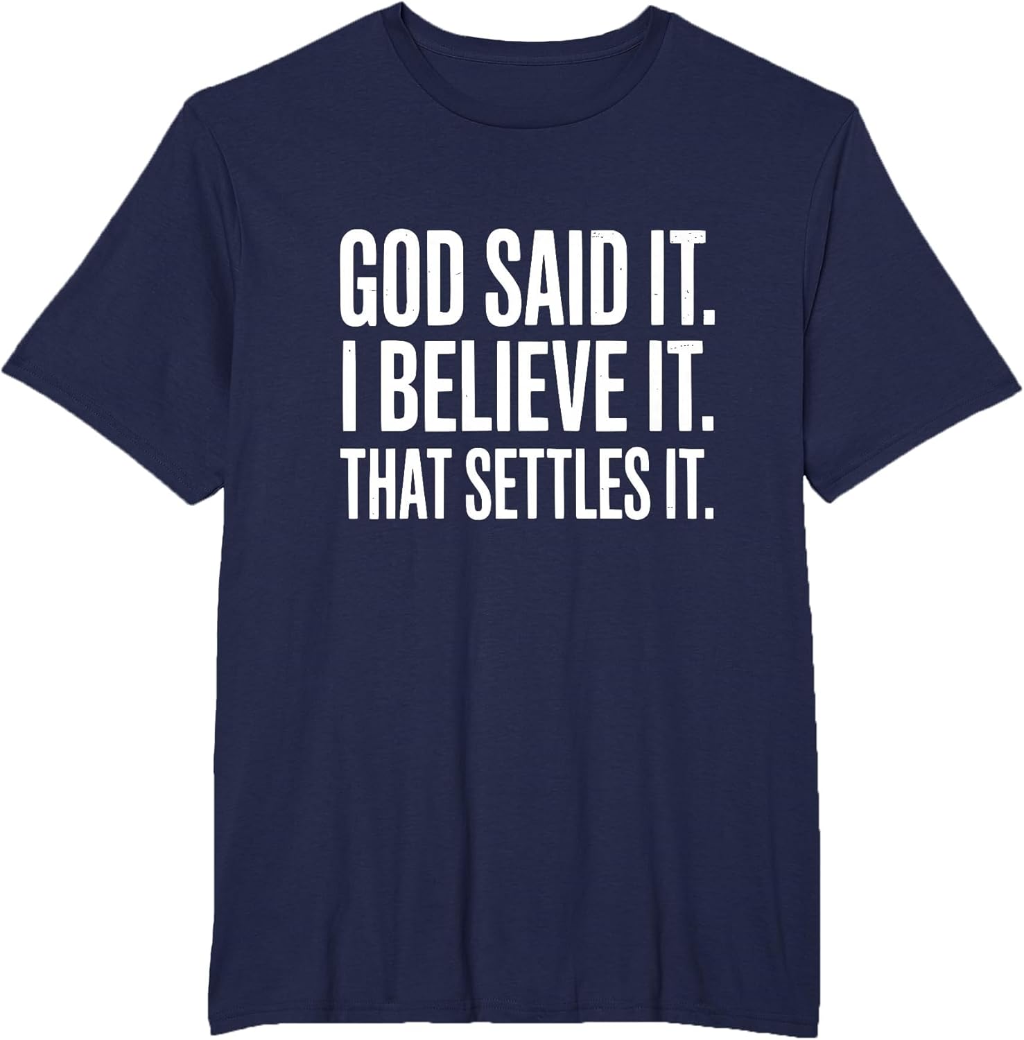 God Said It I Believe It That Settles It Inspirational , Men's Big and Tall, Navy Blue, 4X Tall