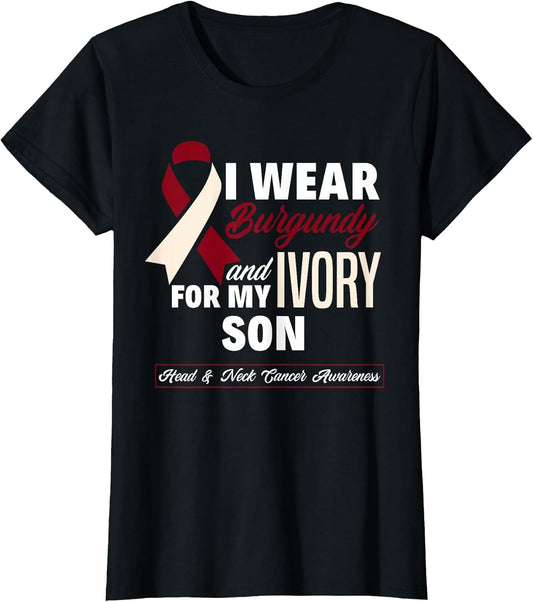 I Wear Burgundy & Ivory for My Son Head & Neck Cancer