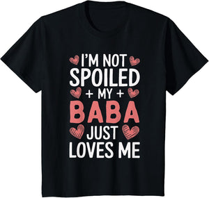 I'm Not Spoiled My Baba Just Loves Me Grandpa Hearts