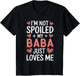 I'm Not Spoiled My Baba Just Loves Me Grandpa Hearts