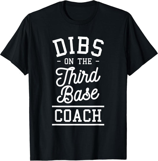 Dibs On The Third Base Coach Baseball Coaches