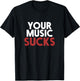 Your Music Sucks
