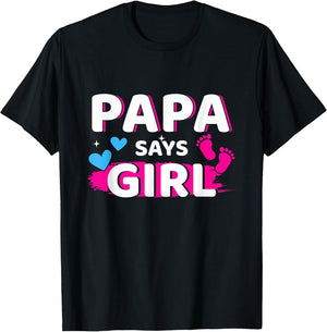 Gender Reveal papa says Girl Matching Family Baby Party