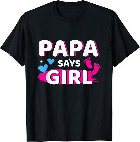 Gender Reveal papa says Girl Matching Family Baby Party