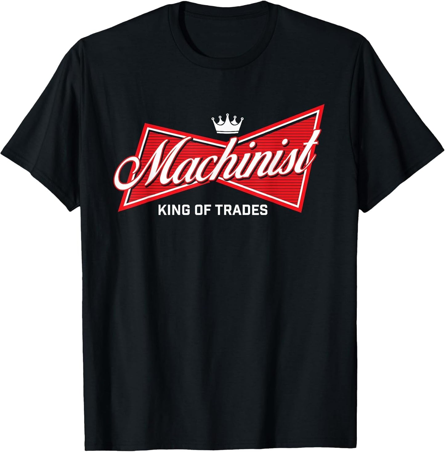Machinist King of Trades - Machine Operator Skilled Worker