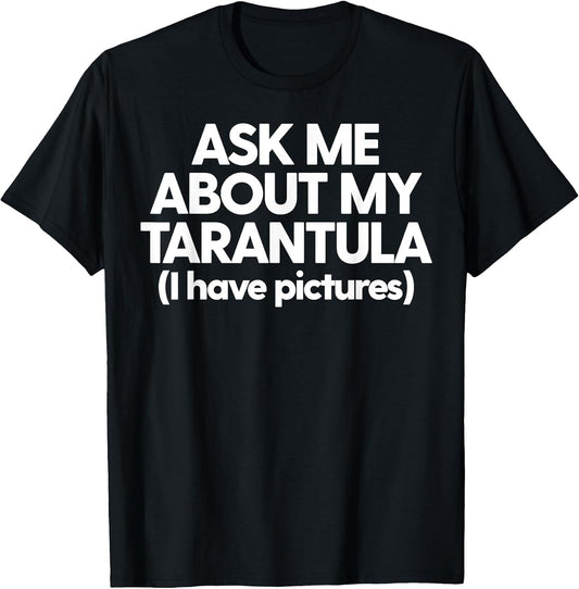 Tarantula Dad Tarantula Mom Funny Ask Me About My Tarantula