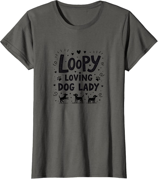 Loopy Loving Dog Lady Crazy Dog Design